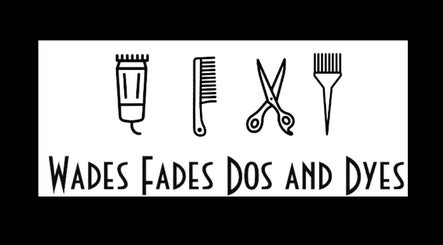 Wade's Fades Dos and Dyes