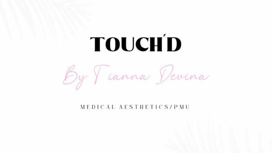 Touch'd by Tianna