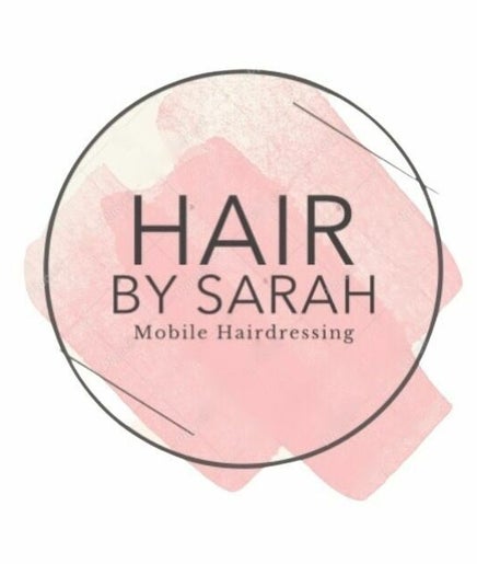 Hair by Sarah Mobile Hairdressing зображення 2