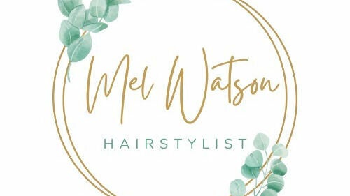 Mel Watson Hairstylist