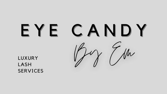 Eye Candy By Em