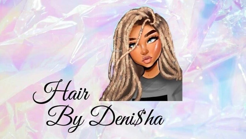 Hair By Deni$ha, bilde 1