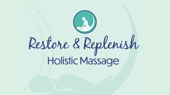 Restore & Replenish Holistic Massage