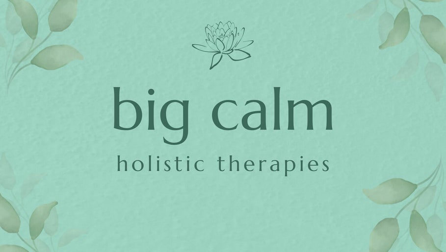 Big Calm Holistic Therapies, bild 1