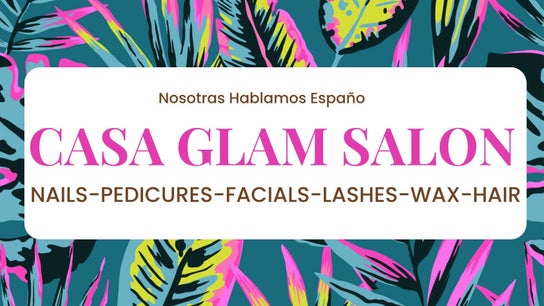 Casa Glam Salon Fullerton