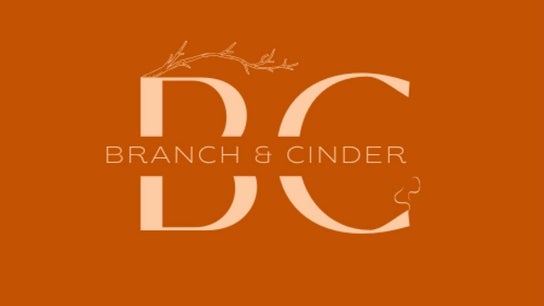 Branch and Cinder