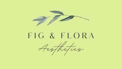 Fig and Flora Aesthetics