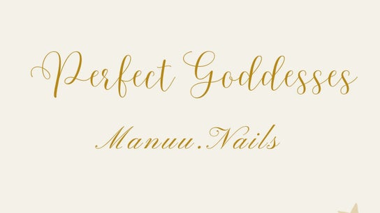Perfect Goddesses Manuu.Nails
