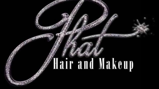 Phat Hair and Makeup