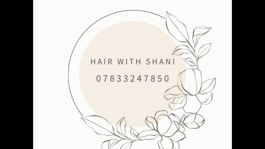 Hair with Shani at Classy and Fabulous