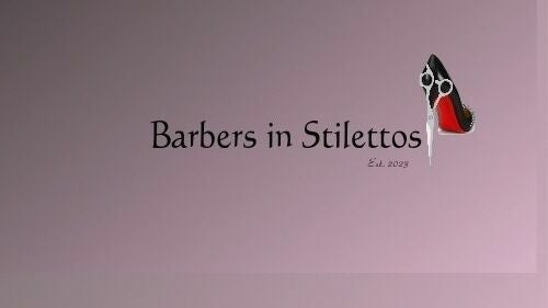 Barbers in Stilettos