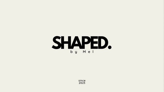 Shaped by Mel