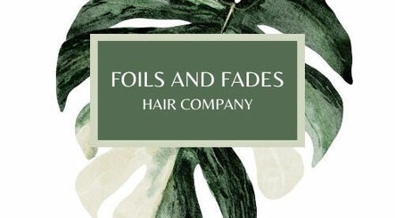 Foils and Fades Hair Company
