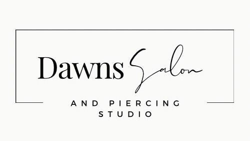 Dawns Salon and Done by Dawn Piercing