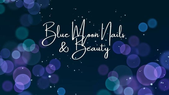 Blue Moon Nails and Beauty