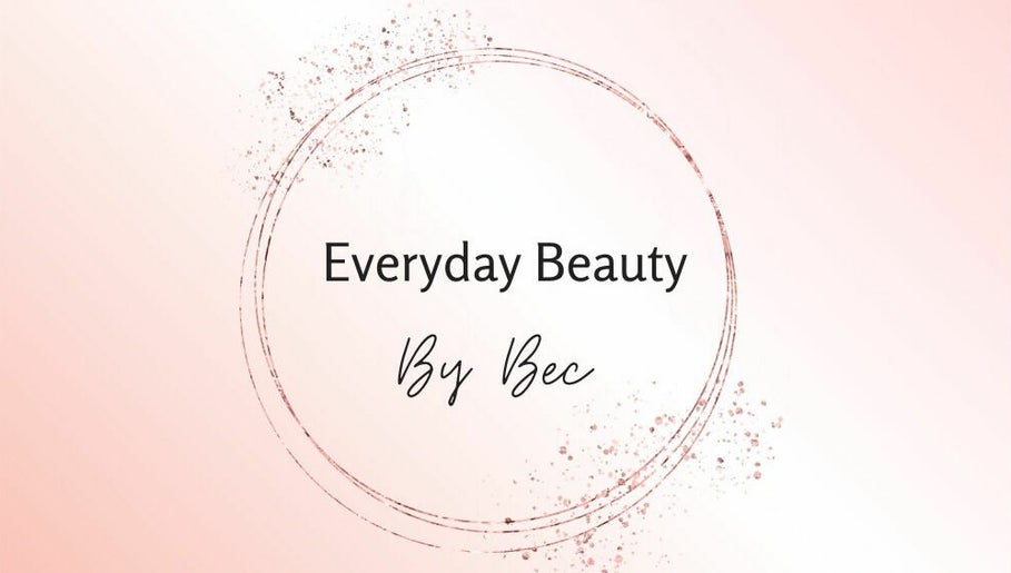 Everyday Beauty By Bec 1paveikslėlis