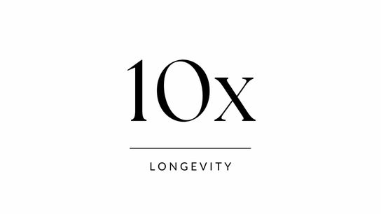 10x Longevity