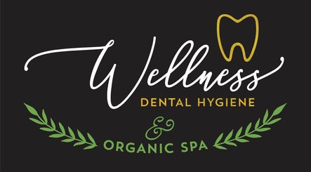 Wellness Dental Hygiene and Organic Spa