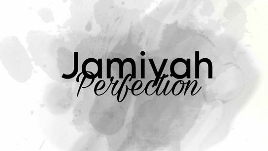 Jamiyah Perfection
