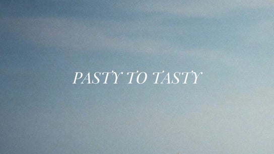 Pasty to Tasty