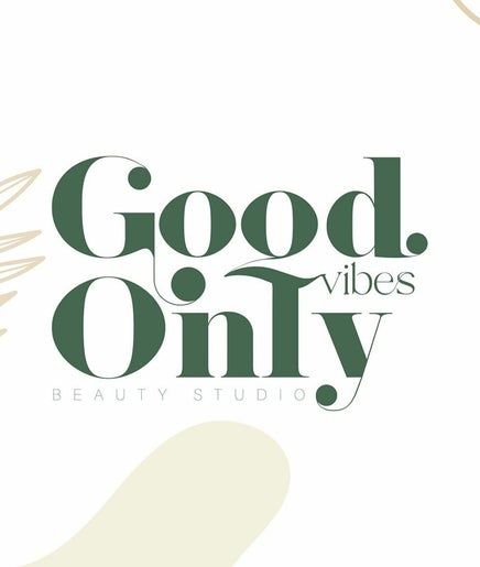 Good Vibes Only Beauty Studio image 2