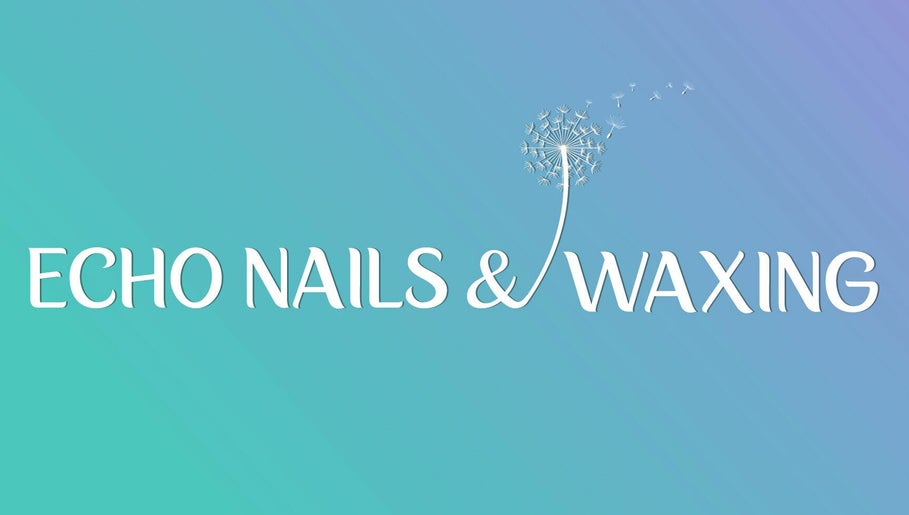 Echo Nails & Waxing зображення 1